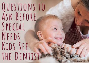 Goose Creek dentist, Dr. Barganier of Carolina Complete Dental Care, suggests several questions to ask a potential dentist who will be treating your special needs child.