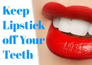 Goose Creek dentist, Dr. Barganier of Carolina Complete Dental Care, shares a few ways to keep lipstick off your teeth and keep your smile beautiful.